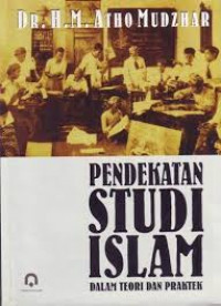 Image of Pendekatan studi islam dalam teori dan prktek